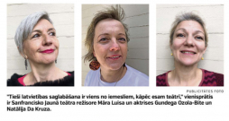 "Tieši latvietības saglabāšana ir viens no iemesliem, kāpēc esam teātrī," vienisprātis ir Sanfrancisko Jaunā teātra režisore Māra Luisa un aktrises Gundega Ozola-Bite un Natālija Da Kruza.

