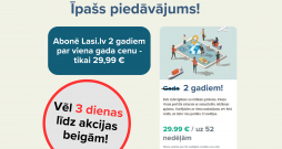 Īpašais piedāvājums: Abonē "Lasi.lv" uz 2 gadiem par viena gada cenu.