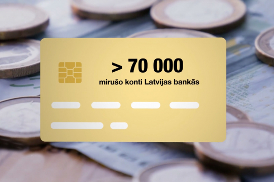 Patlaban Latvijas bankās ir vairāk nekā 70 tūkstoši nelaiķu kontu, kuri nevienam nav vajadzīgi.