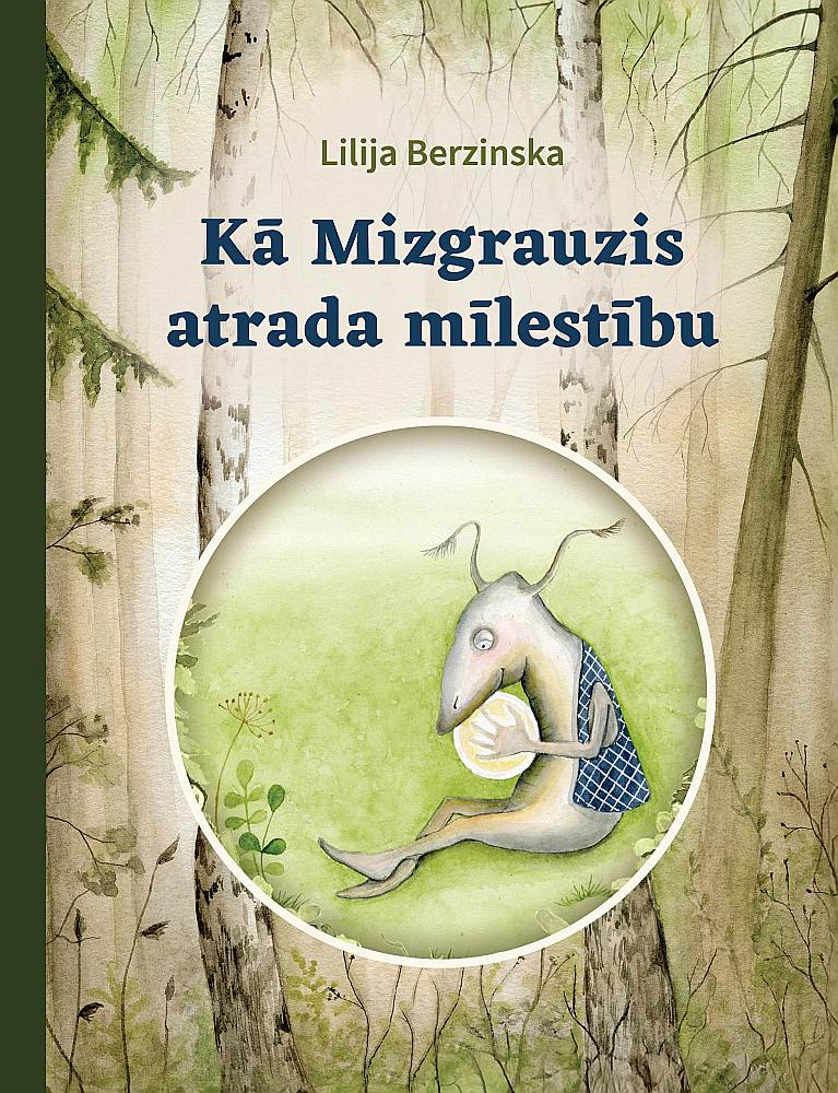 Lilija Berzinska, "Kā Mizgrauzis atrada mīlestību".