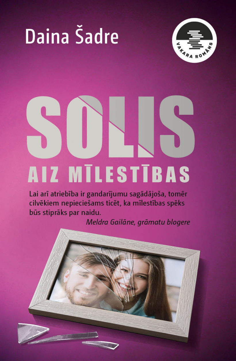 Dainas Šadres romāns “Solis aiz mīlestības”.