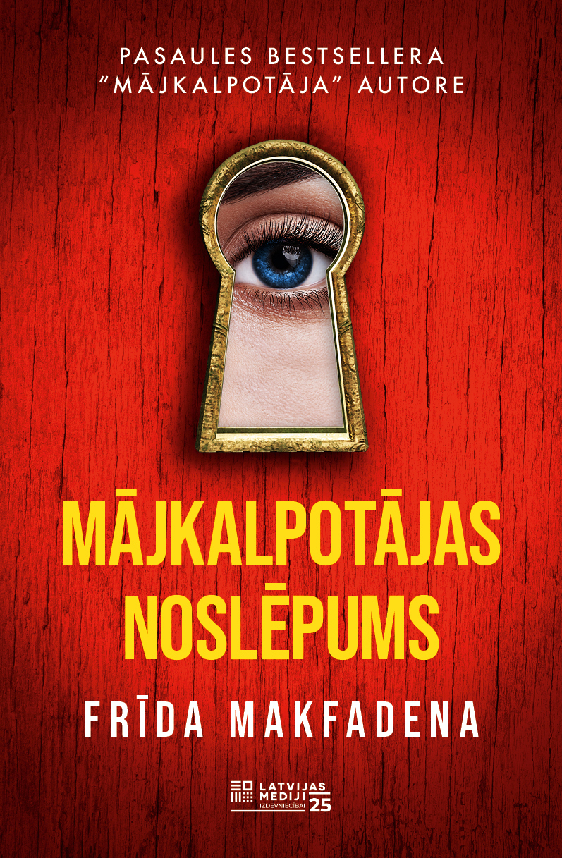 Frīdas Makfadenas psiholoģiskais trilleris “Mājkalpotājas noslēpums”.