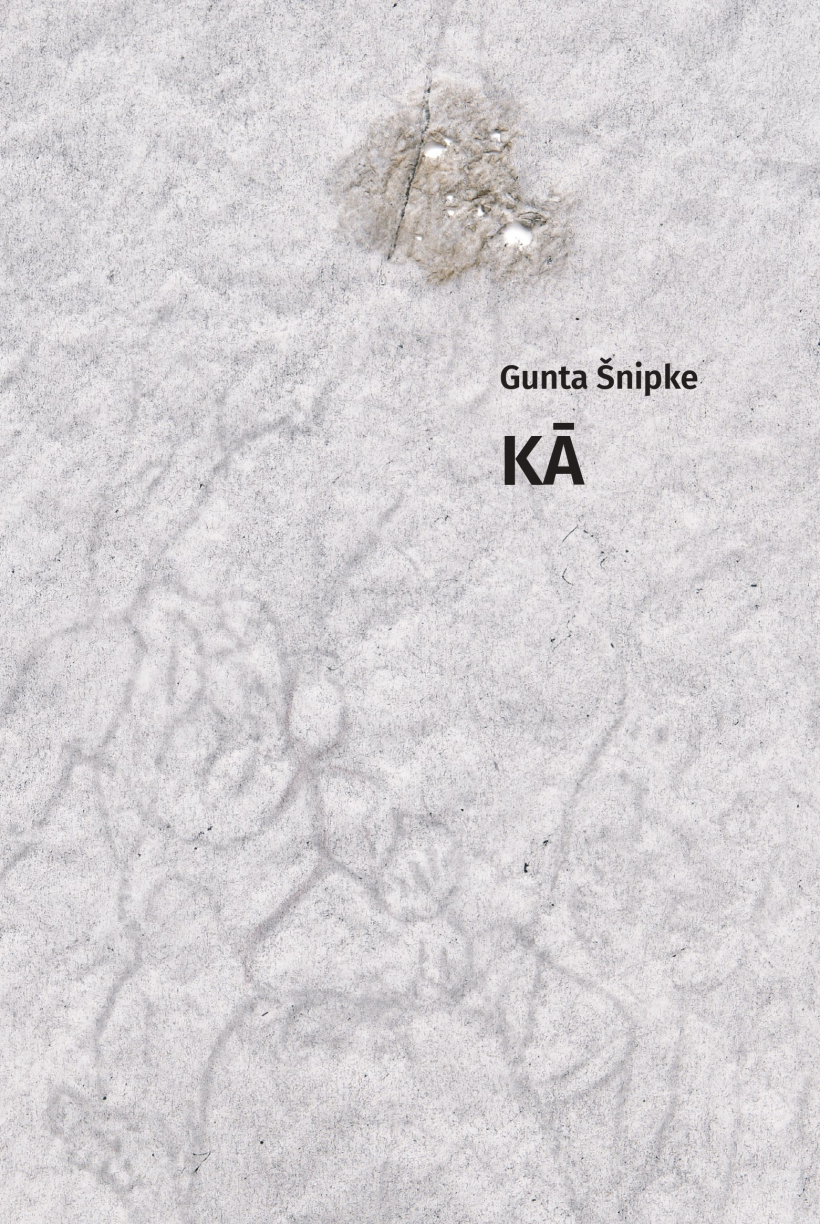 Guntas Šnipkes dzejprozas krājums "Kā"