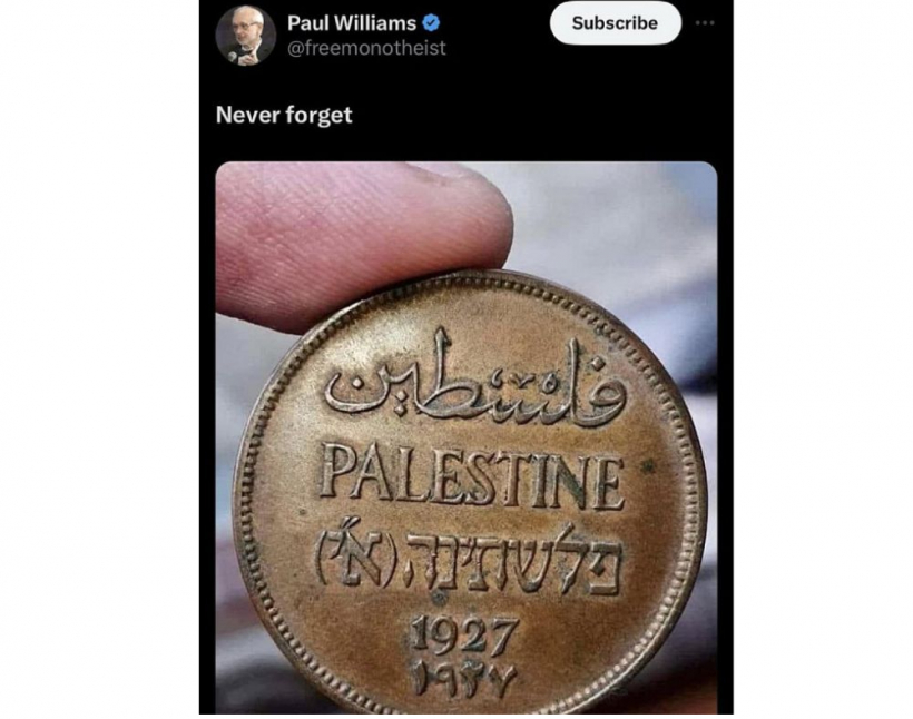 "Nekad neaizmirsīsim," tviterī raksta britu teoloģijas blogeris Pols Viljams, pievienojot ierakstam attēlu ar vēsturisku 1927. gada monētu ar uzrakstu "Palestine". Mājiens nepārprotams – teritorija, kur pašlaik atrodas Izraēla, iepriekš bijusi palestīniešu zeme.