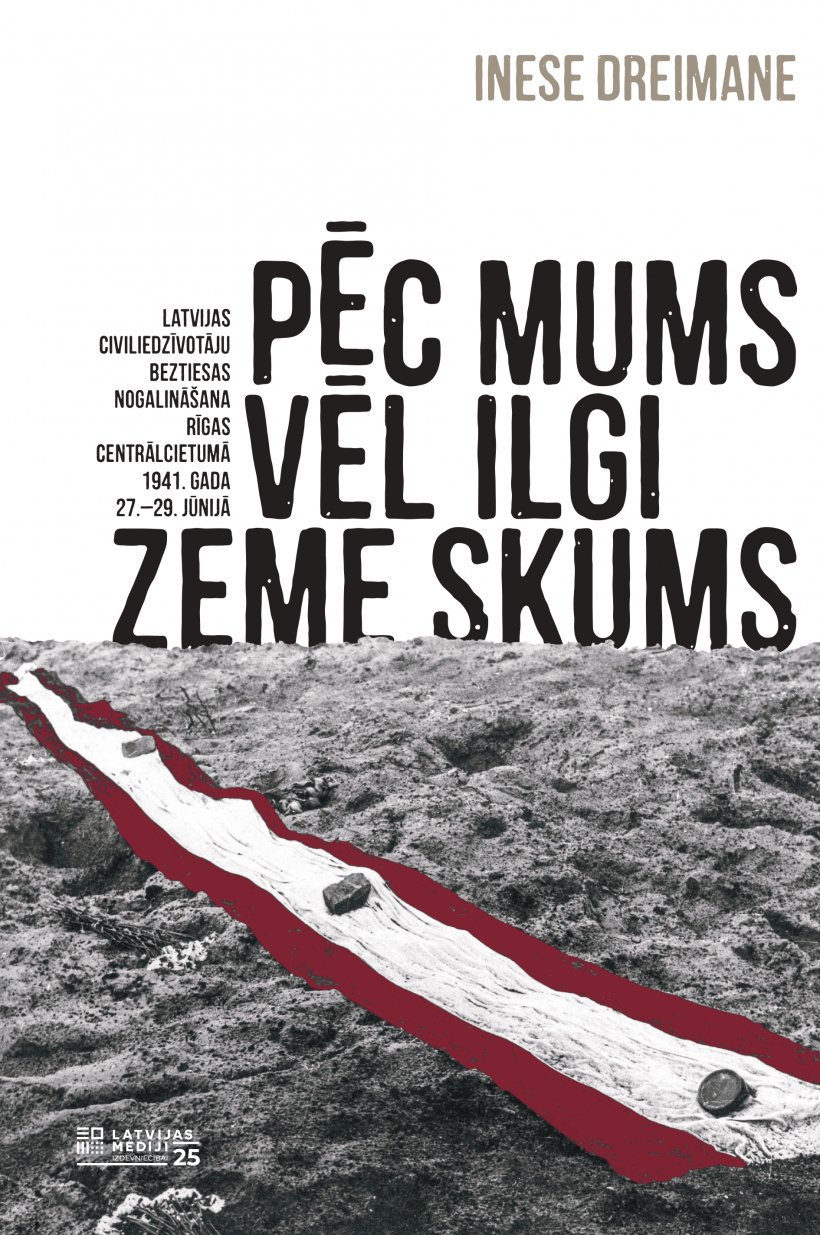 Ineses Dreimanes monogrāfija “Pēc mums vēl ilgi zeme skums”.