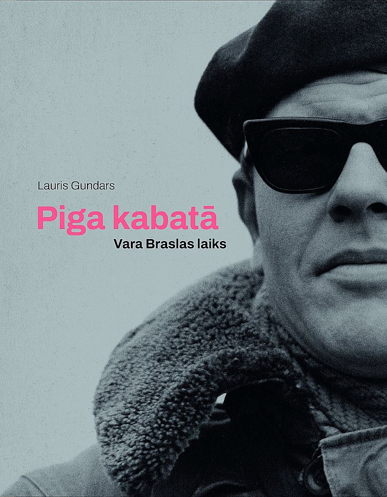 Lauris Gundars, "Piga kabatā. Vara Braslas laiks". 