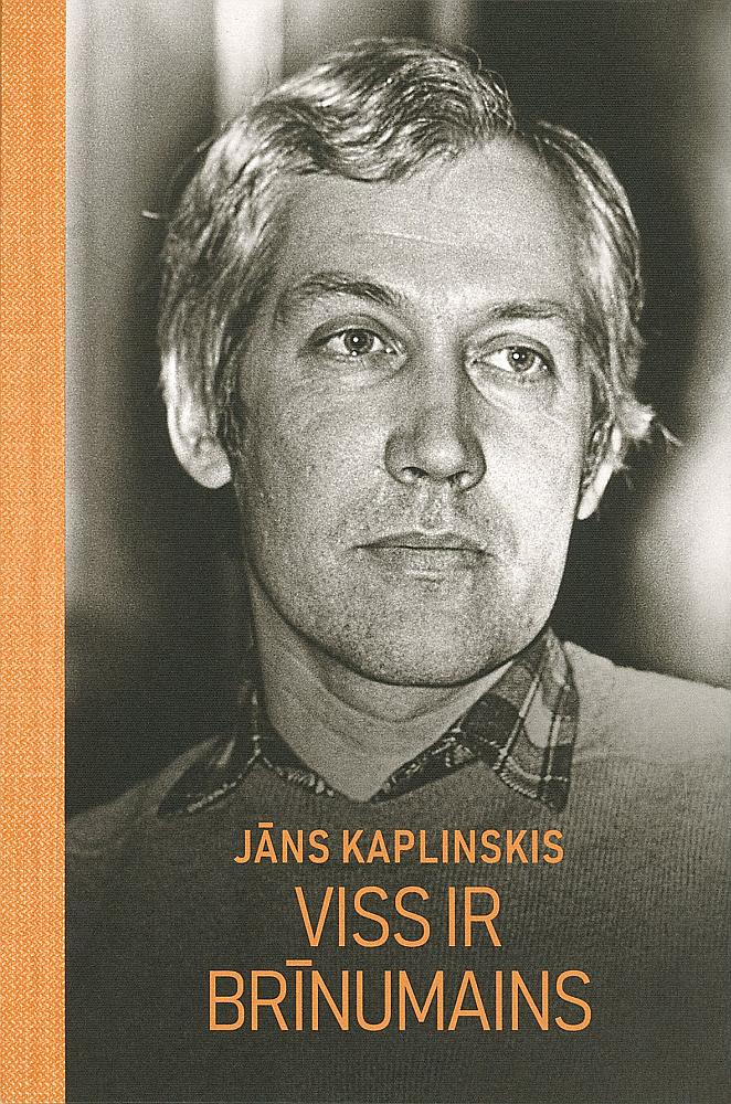 Jāns Kaplinskis, "Viss ir brīnumains". 