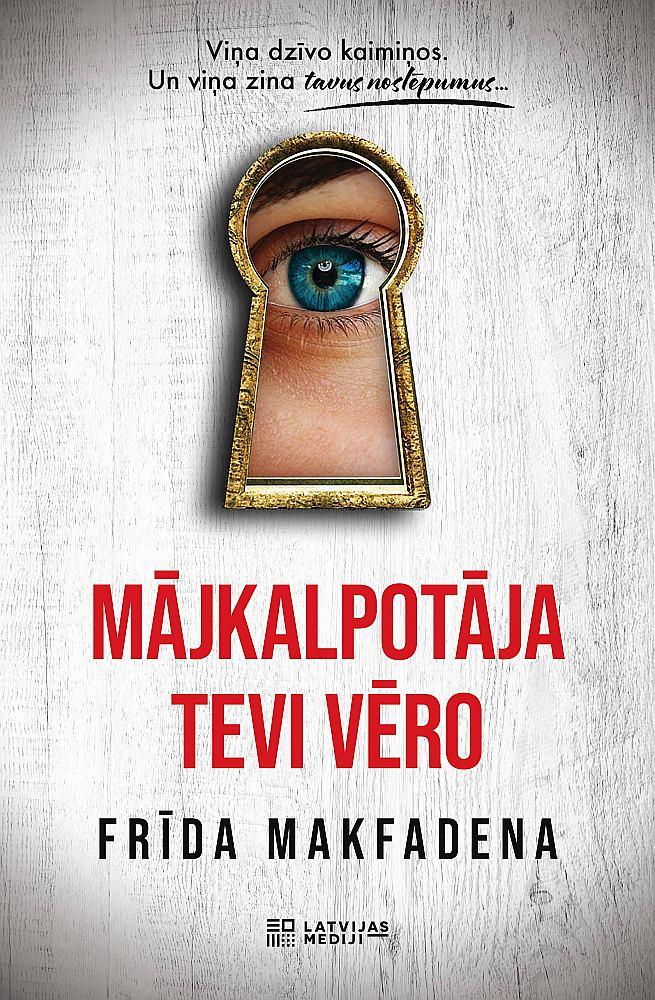 Frīda Makfadena, "Mājkalpotāja tevi vēro". 