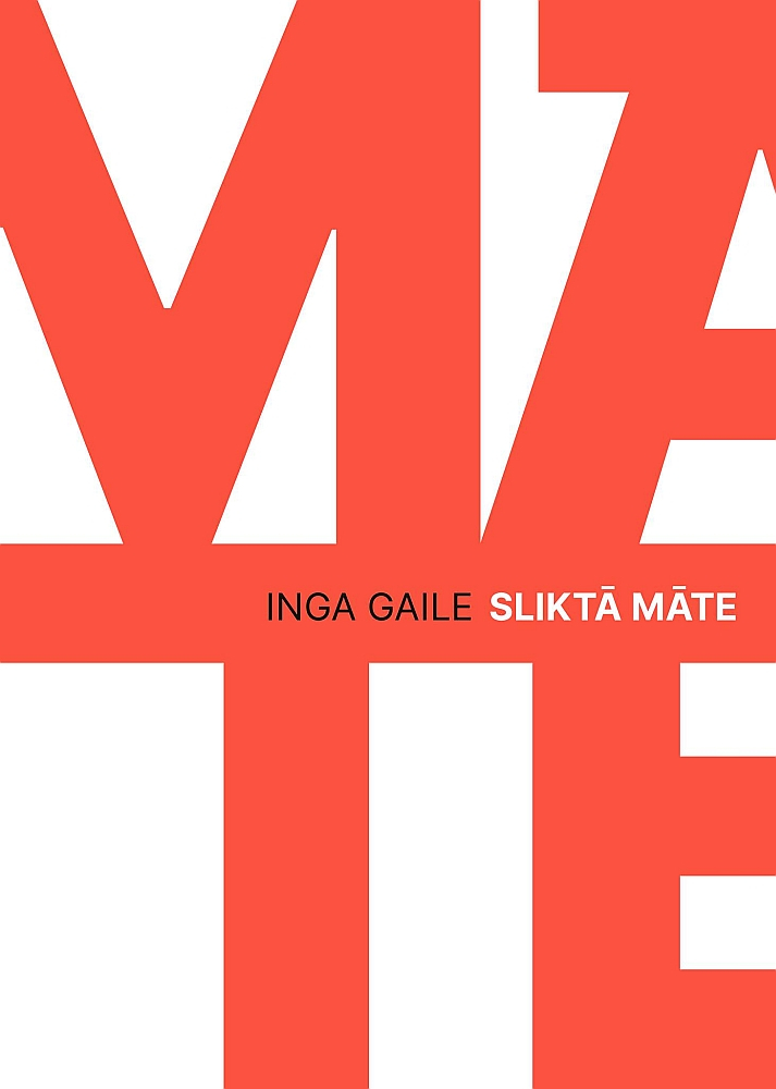Inga Gaile, "Sliktā māte". "Dienas Grāmata".
