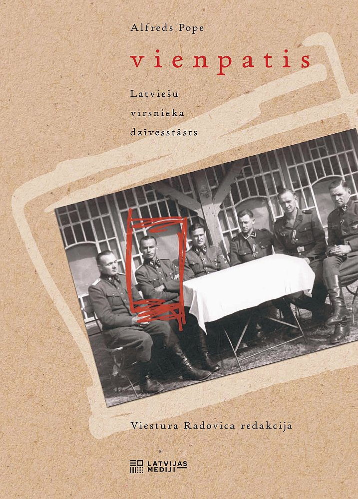 Alfreds Pope, "Vienpatis. Latviešu virsnieka dzīvesstāsts".