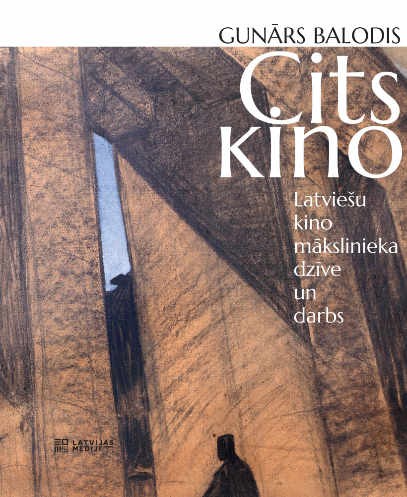 Gunāra Baloža memuāri "Cits kino. Latviešu kino mākslinieka dzīve un darbs".