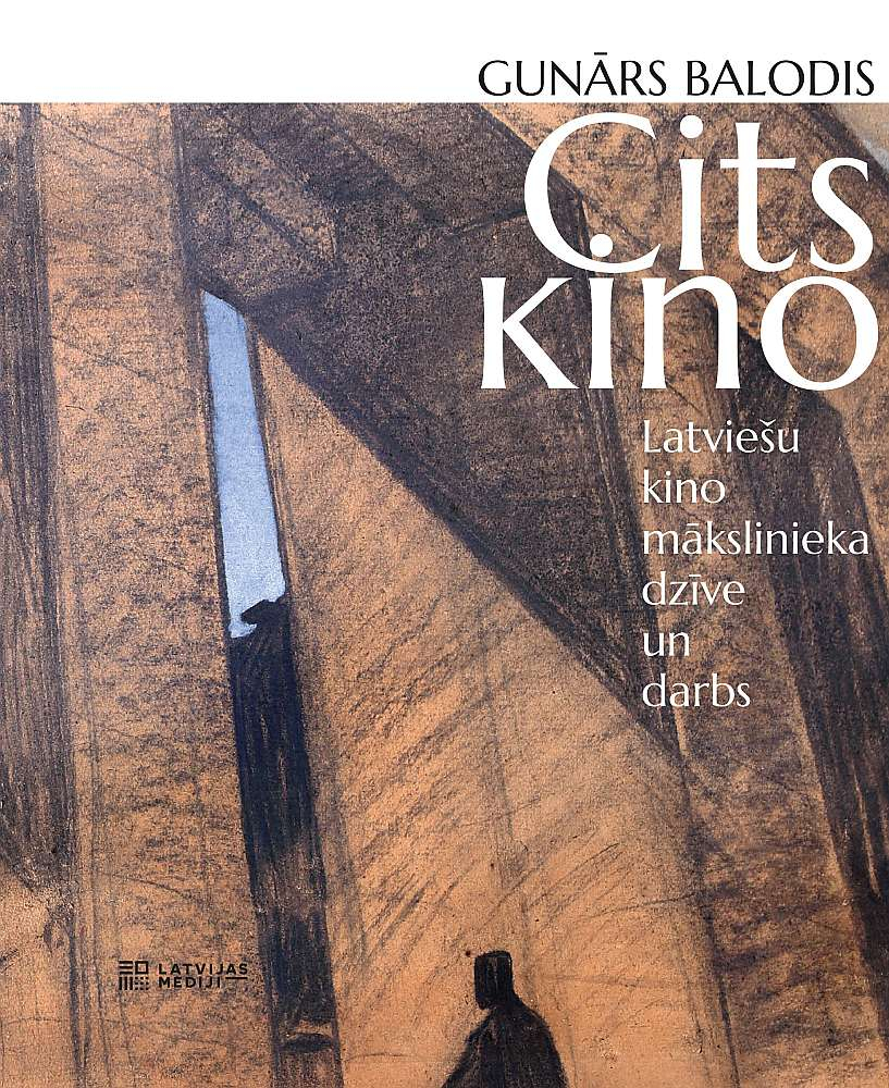 Gunārs Balodis. "Cits kino. Latviešu kino mākslinieka dzīve un darbs". 