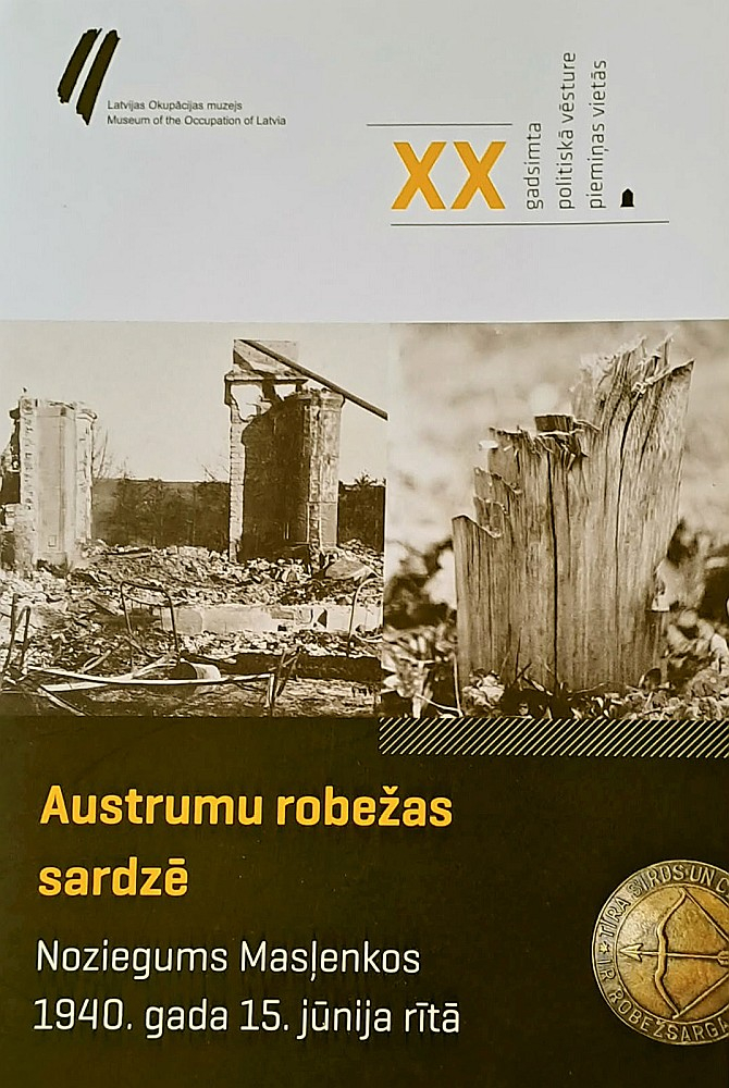 Rihards Pētersons, Kristīne Čakstiņa, "Austrumu robežas sardzē. Noziegums Masļenkos 1940. gada 15. jūnija rītā". Latvijas Okupācijas muzeja biedrība.