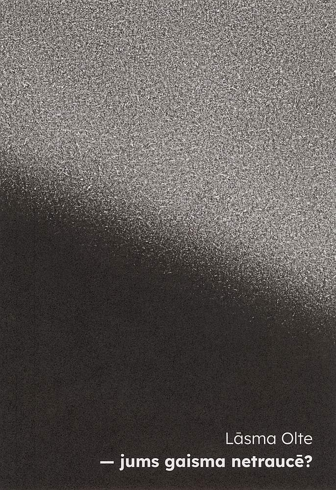 Lāsma Olte, "– jums gaisma netraucē?". 