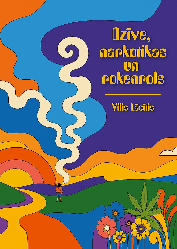 Vilis Lācītis, "Dzīve, narkotikas un rokenrols".
