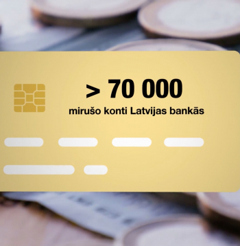 Patlaban Latvijas bankās ir vairāk nekā 70 tūkstoši nelaiķu kontu, kuri nevienam nav vajadzīgi.