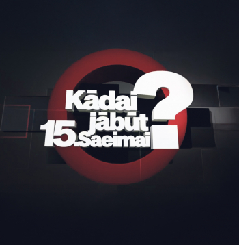 "Kādai jābūt 15. Saeimai?".