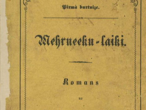 Reiņa un Matīsa Kaudzīšu romāns “Mērnieku laiki”. Jelgava, H. Allunans, 1879. gads. 