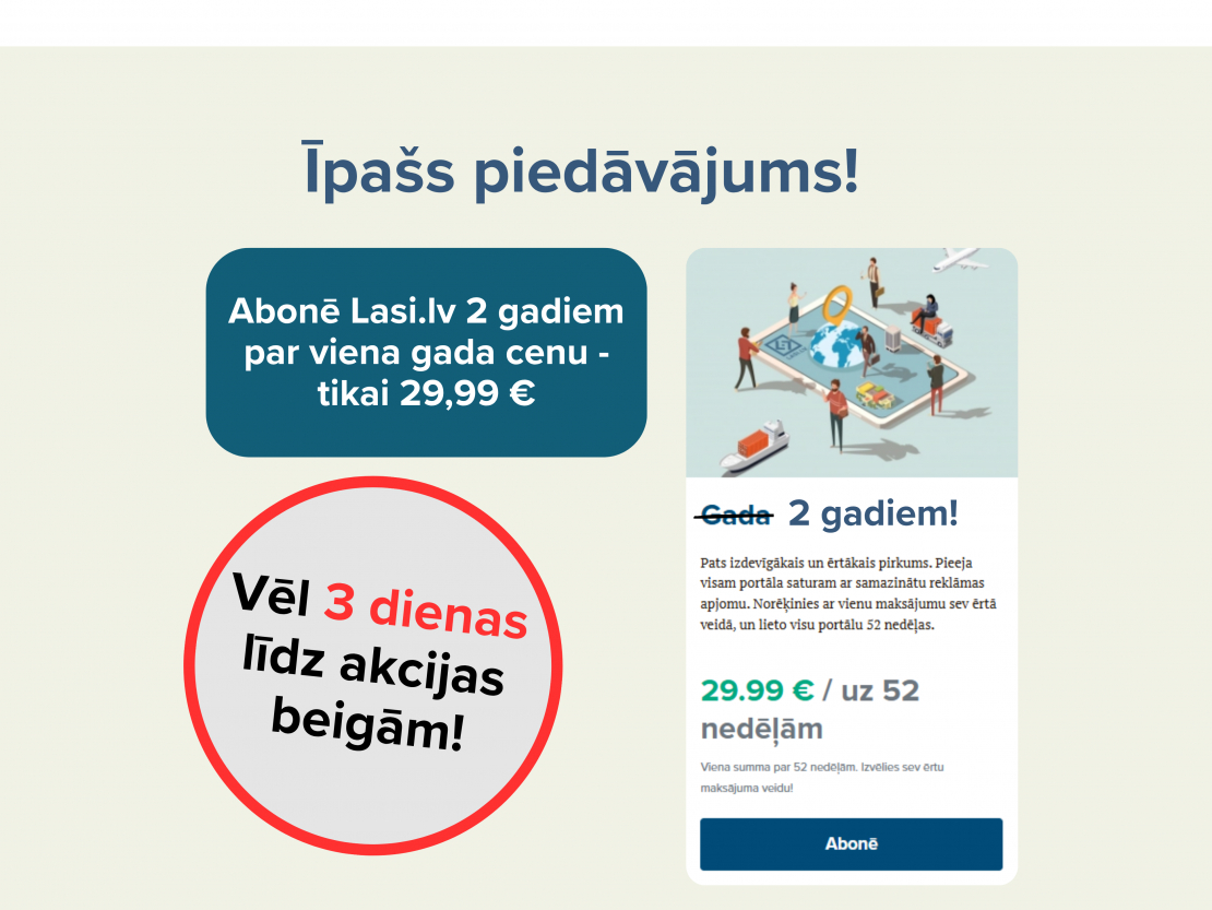 Īpašais piedāvājums: Abonē "Lasi.lv" uz 2 gadiem par viena gada cenu.