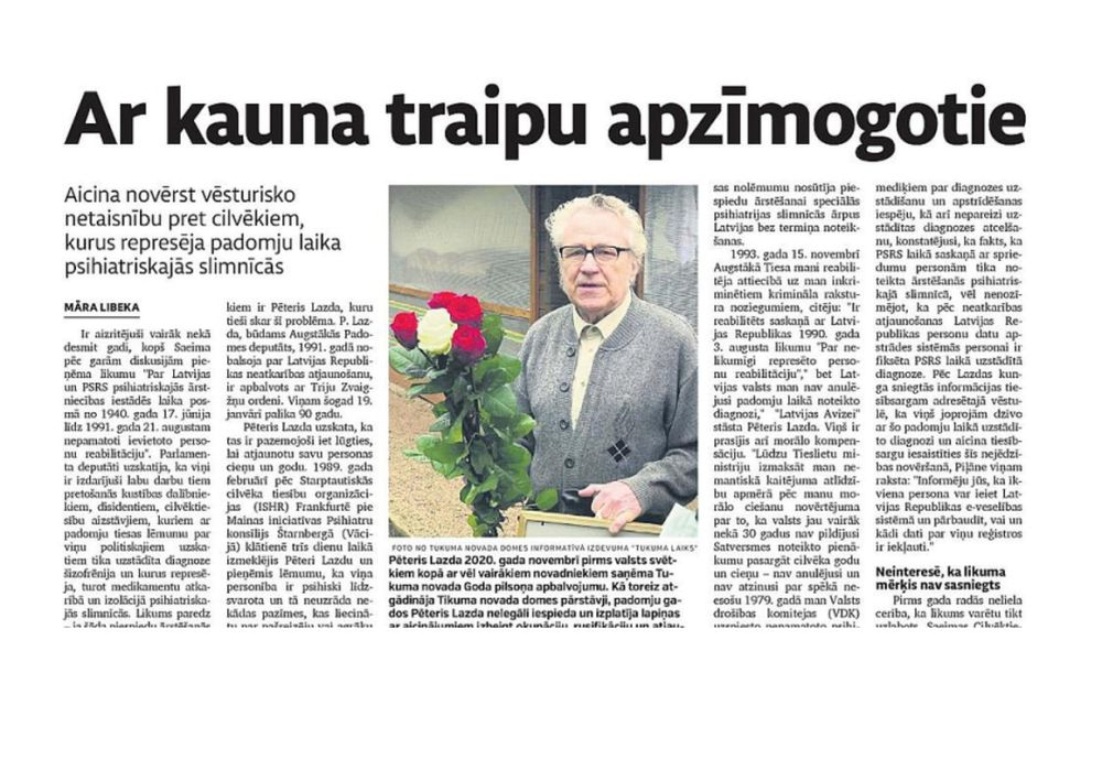 "Latvijas Avīze" jau vairākkārt rakstījusi par brīvās Latvijas laikā neatrisināto problēmu – mūsu valstī joprojām dzīvo cilvēki ar diagnozi "šizofrēnija", ko saņēma par padomju laikam neatbilstošiem uzskatiem. Pirmā publikācija bija jau pirms 14 gadiem – Māras Libekas raksts "Traks uz mūžu" "Latvijas Avīzes" 2012. gada 3. marta numurā. Šogad šo tematu turpinājām ar rakstiem "Ar kauna traipu apzīmogotie brīvības cīnītāji" (4. februāris), "Vai paplašinās represēto personu loku?" (12. februārī), "Ko slēpj Rīgas psihiatriskās slimnīcas materiāli" (25. februārī), "Pret padomju laika netaisnību" (25. februārī), "Izturēja "ārstēšanu", bet nesalūza" (17. martā).