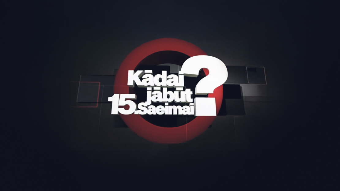 "Kādai jābūt 15. Saeimai?".