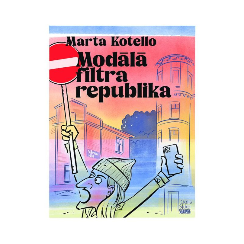 Zīmē Gatis Šļūka. Marta Kotello. Modālā filtra republika