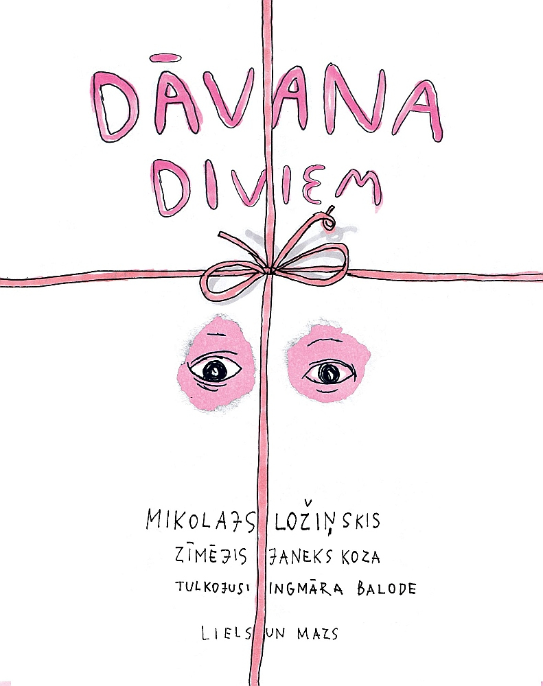 Mikolajs Ložiņskis, Janeks Koza, "Dāvana diviem". Mikolajs Ložiņskis, Janeks Koza, "Dāvana diviem".