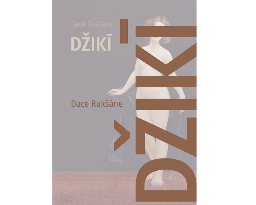 Dace Rukšāne, "Džikī". "Dienas Grāmata". Dace Rukšāne, "Džikī". "Dienas Grāmata".