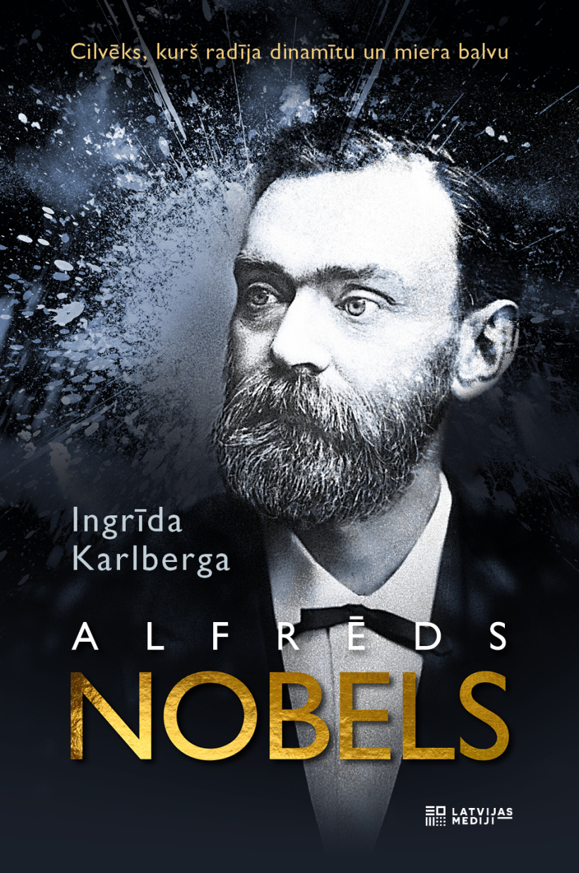 Ingrīdas Karlbergas sarakstītā Alfrēda Nobela biogrāfija “Nobels”. Ingrīdas Karlbergas sarakstītā Alfrēda Nobela biogrāfija “Nobels”.