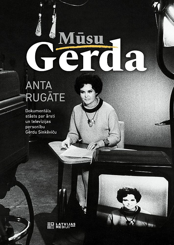 Anta Rugāte, "Mūsu Gerda". Anta Rugāte, "Mūsu Gerda".