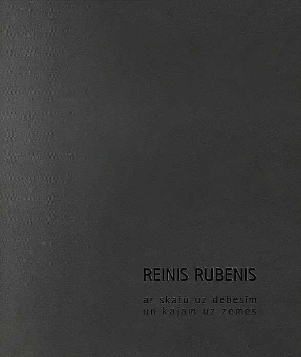 Reinis Rubenis, "Ar skatu uz debesīm un kājām uz zemes". Reinis Rubenis, "Ar skatu uz debesīm un kājām uz zemes".