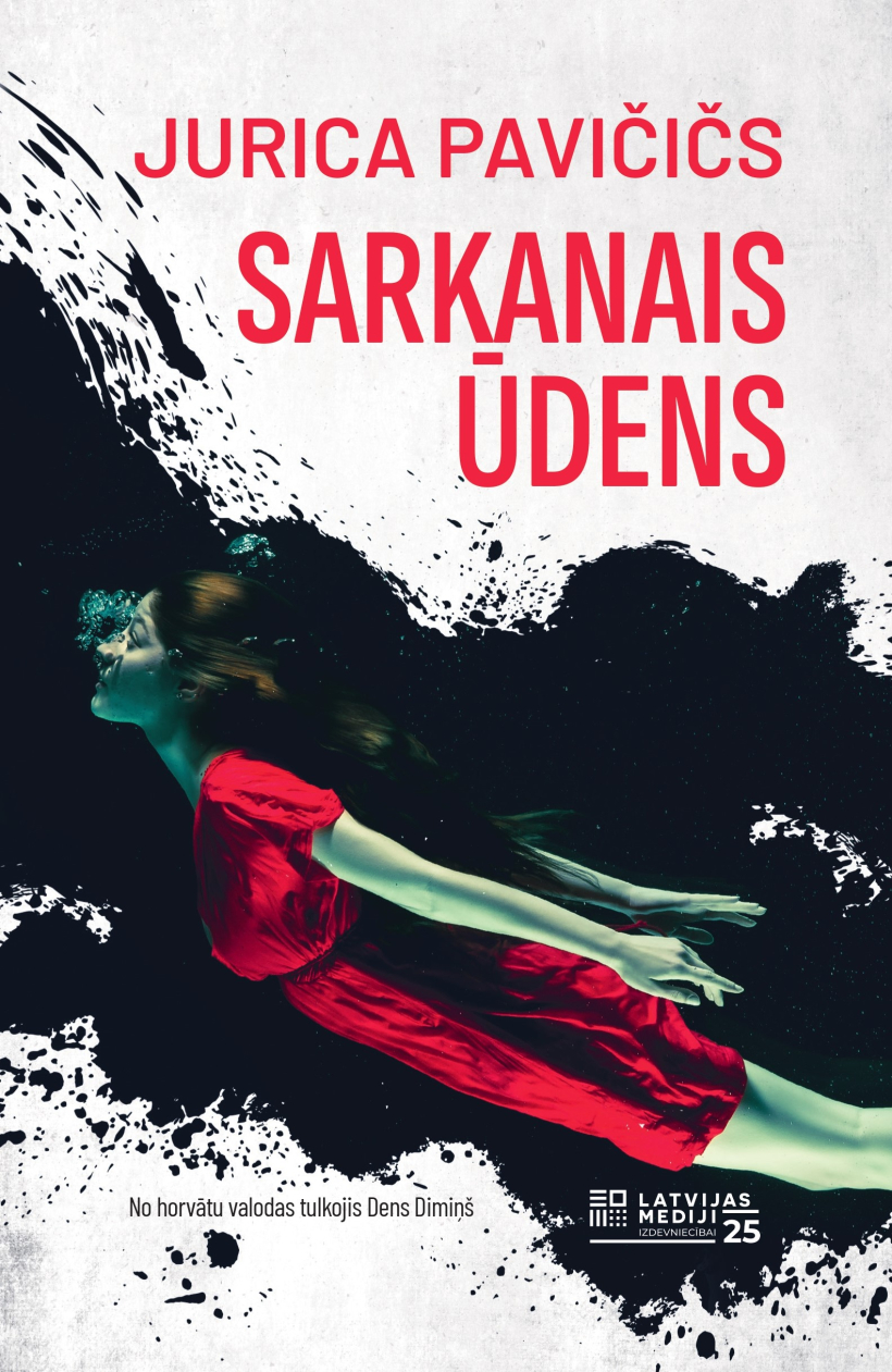 Juricas Pavičiča romāns "Sarkanais ūdens" (Crvena voda, 2017). Juricas Pavičiča romāns "Sarkanais ūdens" (Crvena voda, 2017).