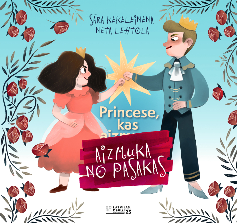 Sāras Kekeleinenas grāmata bērniem “Princese, kas aizmuka no pasakas”. Sāras Kekeleinenas grāmata bērniem “Princese, kas aizmuka no pasakas”.