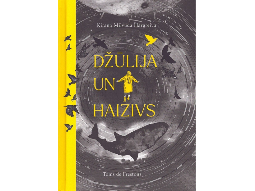 Kirana Milvuda Hārgreiva, "Džūlija un haizivs". Ilustrators Toms de Frestons. Tulkojusi Renāte Punka. Jāņa Rozes apgāds. Kirana Milvuda Hārgreiva, "Džūlija un haizivs". Ilustrators Toms de Frestons. Tulkojusi Renāte Punka. Jāņa Rozes apgāds.