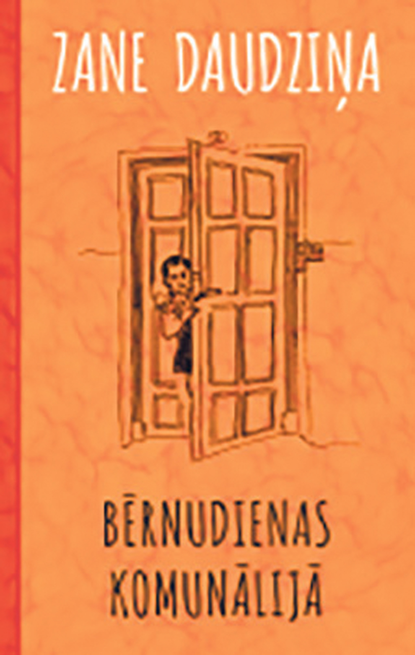 Zane Daudziņa, "Bērnudienas komunālijā". "Zvaigzne ABC". Zane Daudziņa, "Bērnudienas komunālijā". "Zvaigzne ABC".