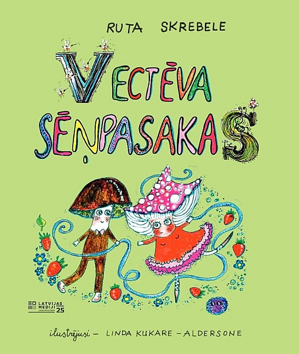 Ruta Skrebele, "Vectēva sēņpasakas". Ruta Skrebele, "Vectēva sēņpasakas".
