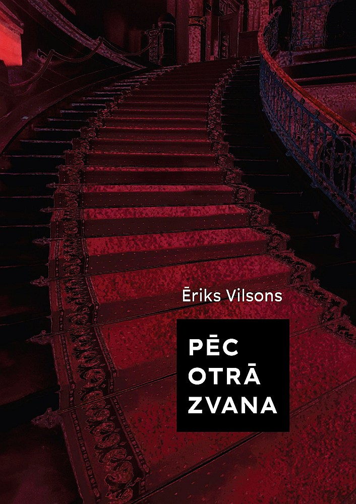Ēriks Vilsons "Pēc otra zvana". "Dienas Grāmata". Ēriks Vilsons "Pēc otra zvana". "Dienas Grāmata".