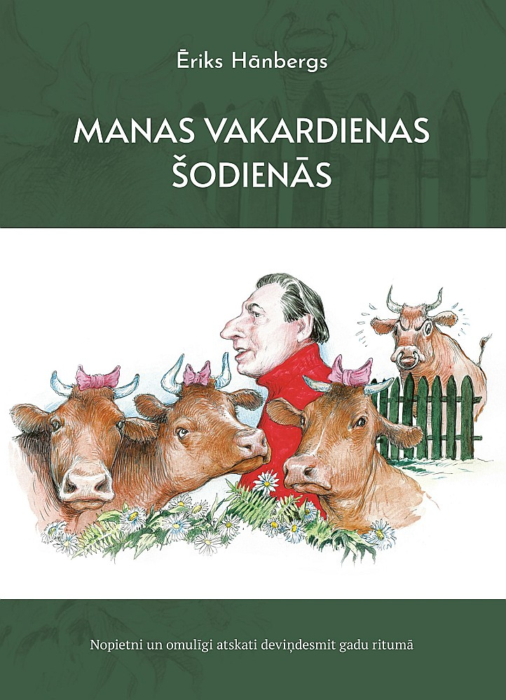 Ēriks Hānbergs, "Manas vakardienas šodienas". Ēriks Hānbergs, "Manas vakardienas šodienas".