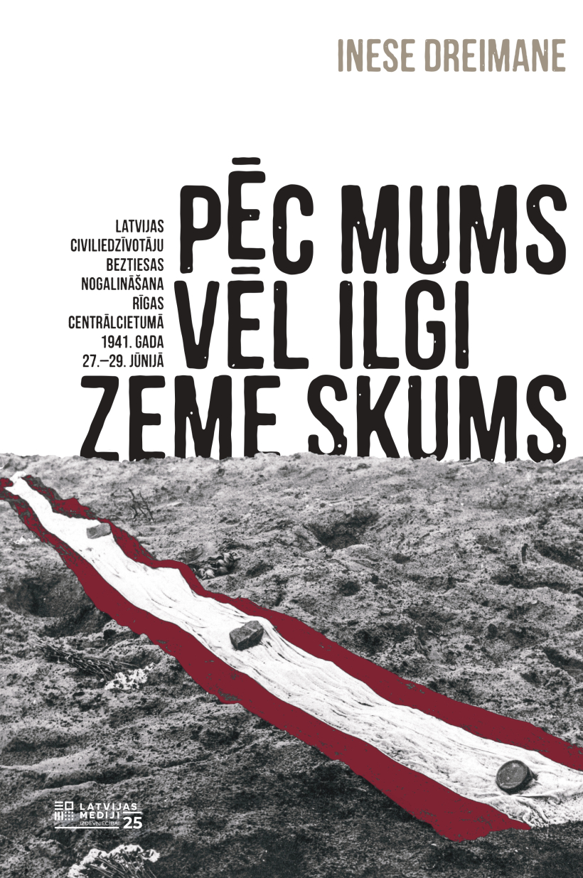 Ineses Dreimanes monogrāfija “Pēc mums vēl ilgi zeme skums”.