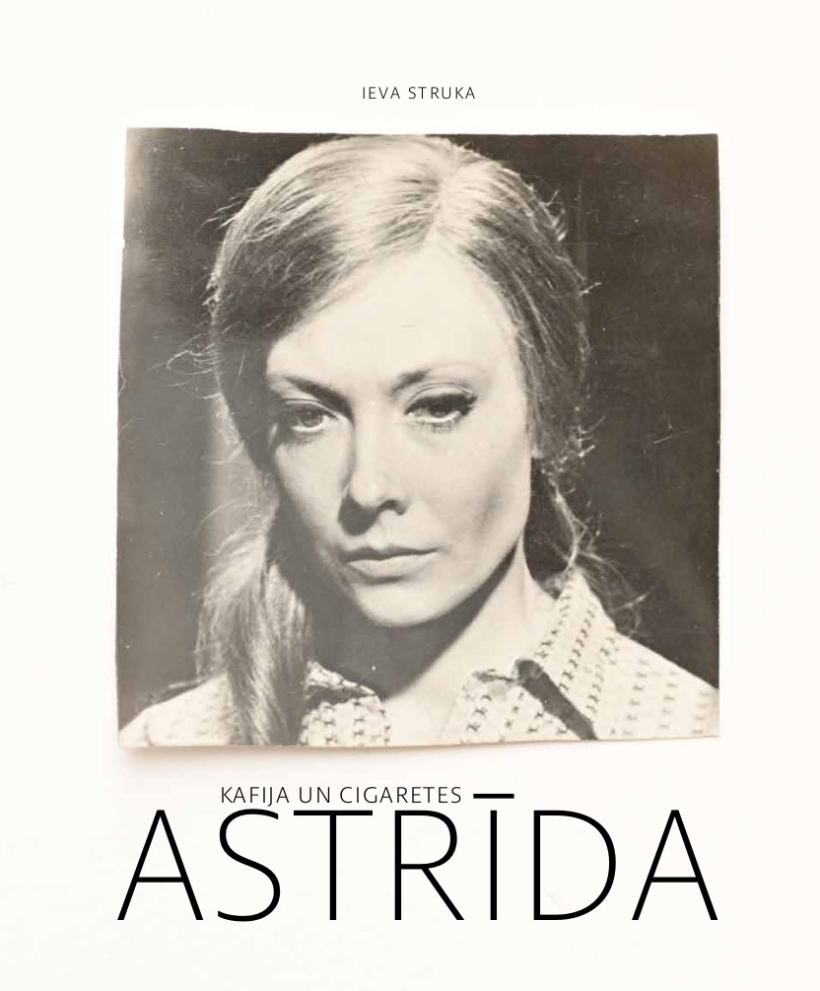 Grāmata par Astrīdu Kairišu "Kafija un cigaretes. Astrīda". Grāmata par Astrīdu Kairišu "Kafija un cigaretes. Astrīda".