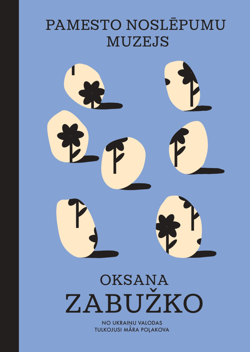 Oksanas Zabuško romāns "Pamesto noslēpumu muzejs".