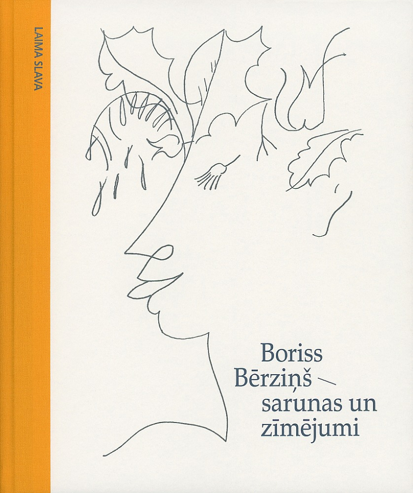 "Boriss Bērziņš. Sarunas un zīmējumi". "Boriss Bērziņš. Sarunas un zīmējumi".