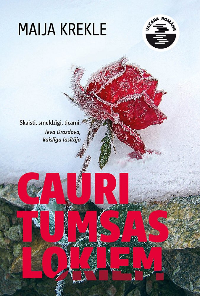Maija Krekle, "Cauri tumsas lokiem". Maija Krekle, "Cauri tumsas lokiem".