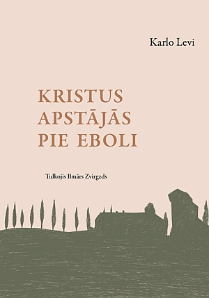 Karlo Levi, "Kristus apstājās pie Eboli". Karlo Levi, "Kristus apstājās pie Eboli".
