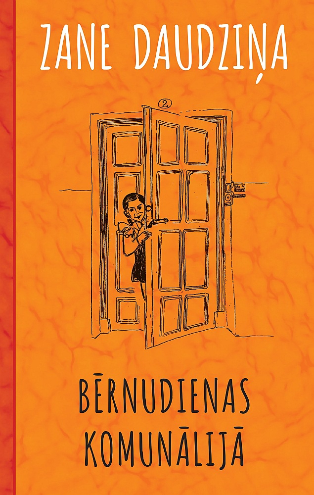 Zane Daudziņa, "Bērnudienas komunālijā". "Zvaigzne ABC". Zane Daudziņa, "Bērnudienas komunālijā". "Zvaigzne ABC".
