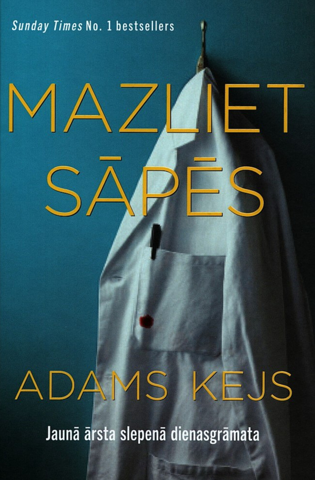 Adams Kejs, "Mazliet sāpēs. Jaunā ārsta slepenās piezīmes". "Zvaigzne ABC". Adams Kejs, "Mazliet sāpēs. Jaunā ārsta slepenās piezīmes". "Zvaigzne ABC".
