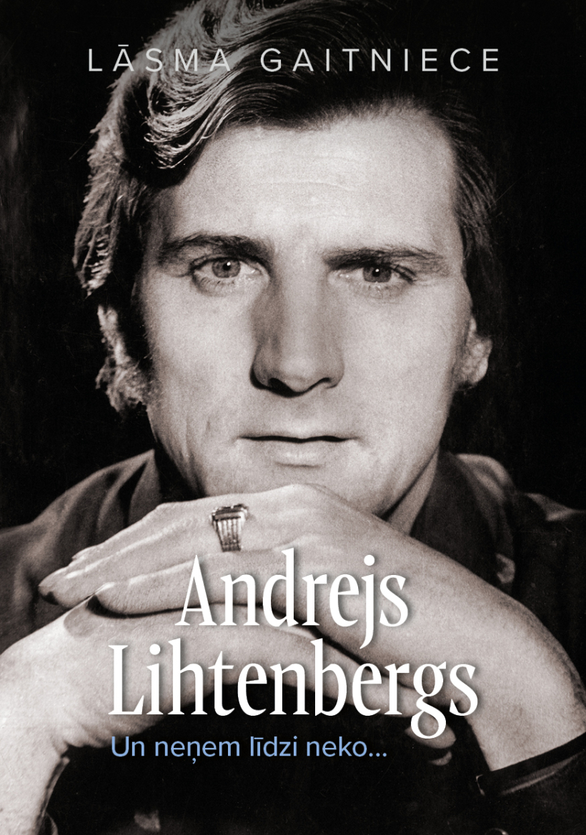 Lāsmas Gaitnieces grāmata "Andrejs Lihtenbergs. Un neņem līdzi neko...",