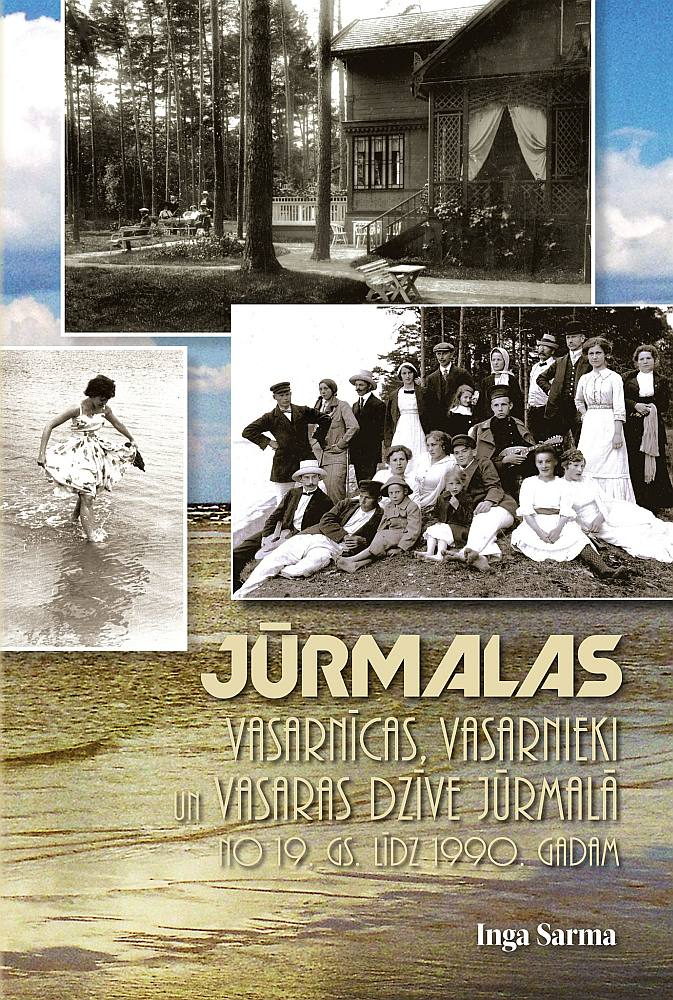 Inga Sarma, "Jūrmalas vasarnīcas, vasarnieki un vasaras dzīve Jūrmalā no 19. gs. līdz 1990. gadam". 