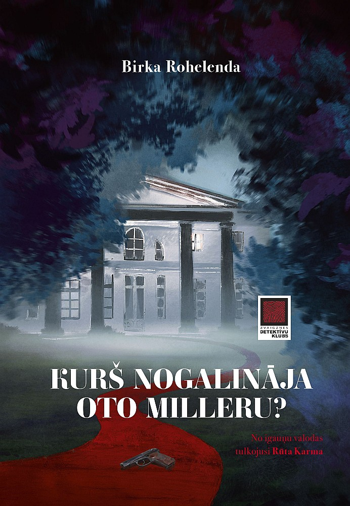 Birka Rohelenda, "Kurš nogalināja Oto Milleru?" Birka Rohelenda, "Kurš nogalināja Oto Milleru?"