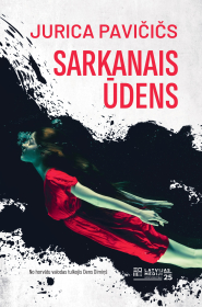 Jurica Pavičičs “Sarkanais ūdens”.